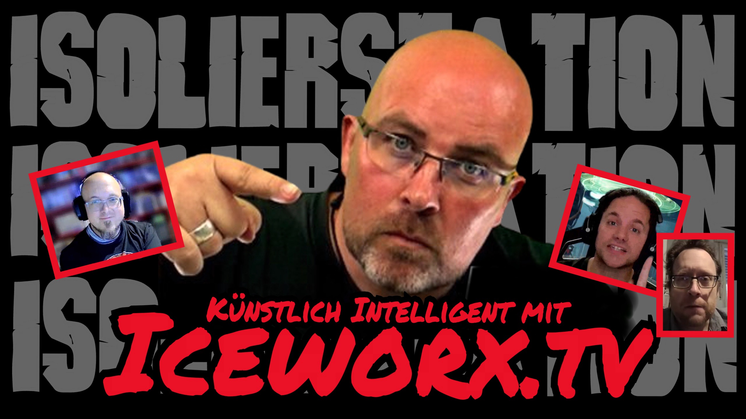 ISOLIERSTATION #281 – Künstlich Intelligent mit Iceworx.tv
